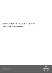 Dell Latitude 5300 2-in-1 Chromebook Latitude 5300 2-in-1 Chrome Setup and Specifications