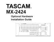 TASCAM MX-2424 Installation and Use Optional Hardware Installation Guide