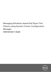 Dell Latitude 5280 Managing Windows-based Wyse Thin Clients using System Center Configuration Manager Administrator s Guide