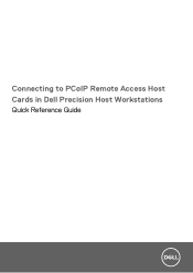 Dell Precision 3620 Connecting to PCoIP Remote Access Host Cards in Precision Host Workstations Quick Reference Guide