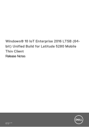 Dell Latitude 5280 Windowsr 10 IoT Enterprise 2016 LTSB 64-bit Unified Build for Mobile Thin Client Release Notes
