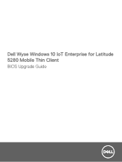 Dell Latitude 5280 Wyse Windows 10 IoT Enterprise for Mobile Thin Client BIOS Upgrade Guide